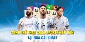 Sảnh Saba Sport Kubet77 hấp dẫn và đầy cuốn hút