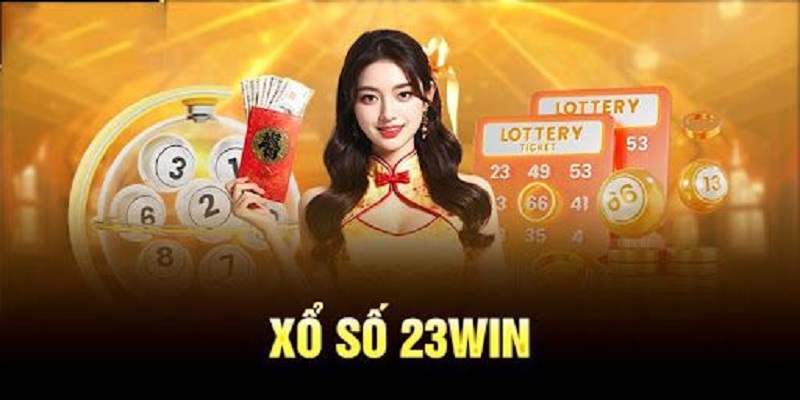 Xổ số 23WIN chọn cầu lô chuẩn nhận thưởng lớn