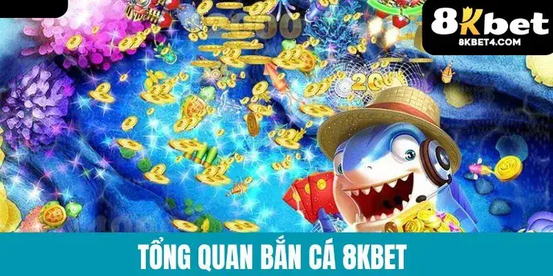 Giới thiệu bắn cá 8kbet