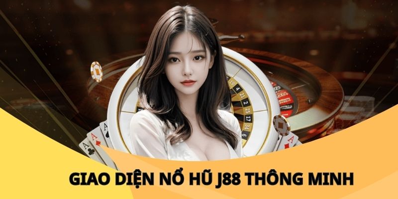 Giao diện của Nổ Hũ tại J88 được chuyên gia đánh giá cao 